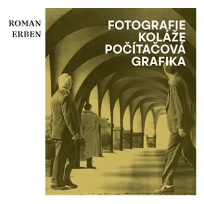 Fotografie, koláže, počítačová grafika - Roman Erben