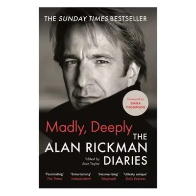 Madly, Deeply: The Alan Rickman Diaries, 1. vydání - Alan Rickman