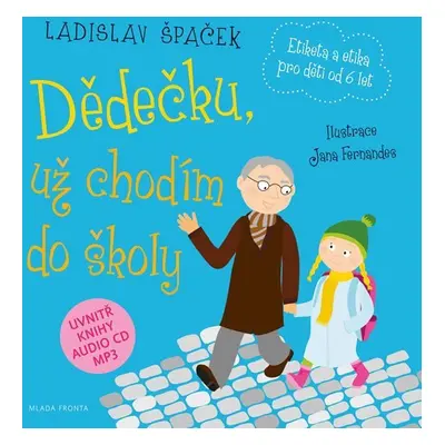 Dědečku, už chodím do školy + CDmp3, 1. vydání - Ladislav Špaček