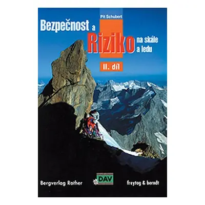 Bezpečnost a riziko na skále a ledu 2. - Pit Schubert