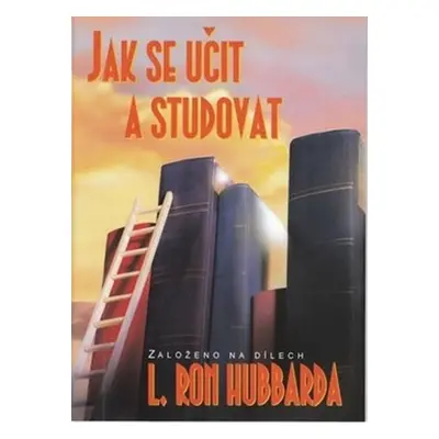 Jak se učit a studovat - Lafayette Ronald Hubbard