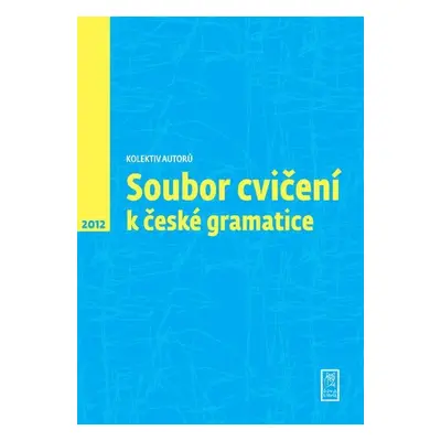 Soubor cvičení k české gramatice - kolektiv autorů