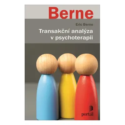 Transakční analýza v psychoterapii - Eric Berne