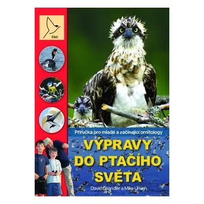 Výpravy do ptačího světa - Příručka pro mladé a začínající ornitology