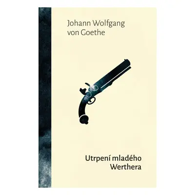 Utrpení mladého Werthera, 1. vydání - Johann Wolfgang von Goethe