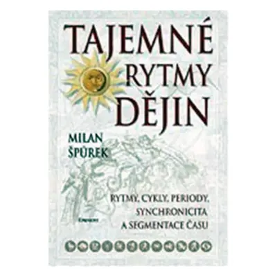 Tajemné rytmy dějin - Milan Špůrek