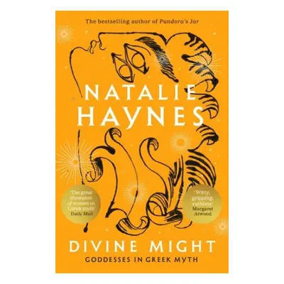 Divine Might: Goddesses in Greek Myth - Natalie Haynes