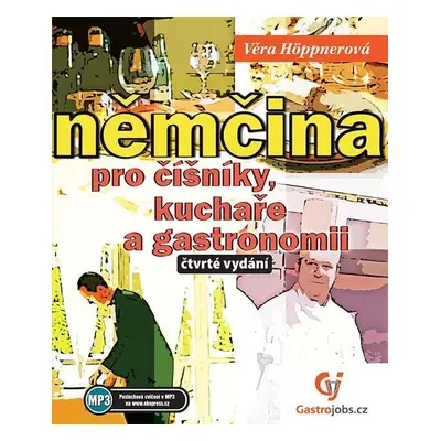 Němčina pro číšníky, kuchaře a gastronomii, 4. vydání - Věra Höppnerová