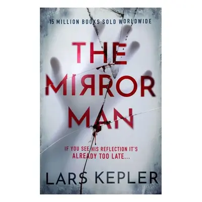 The Mirror Man: The most chilling must-read thriller of 2022 - Lars Kepler