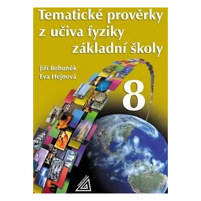 Tematické prověrky z učiva fyziky pro 8. ročník ZŠ, 2. vydání - Eva Hejnová