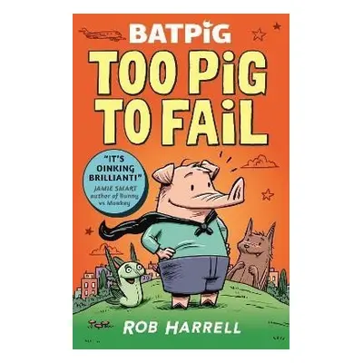 Batpig: Too Pig to Fail - Rob Harrell