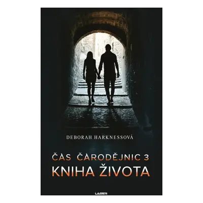 Čas čarodějnic 3: Kniha života - Deborah Harkness