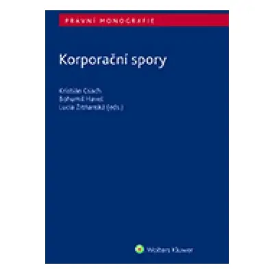 Korporační spory - Kristián Csach; Bohumil Havel; Lucia Žitňanská