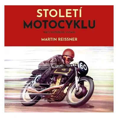 Století motocyklu, 3. vydání - Martin Reissner