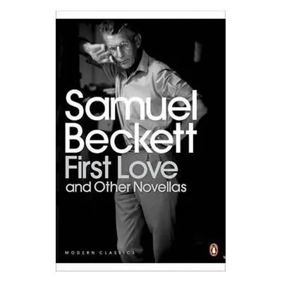 First Love and Other Novellas - Samuel Beckett