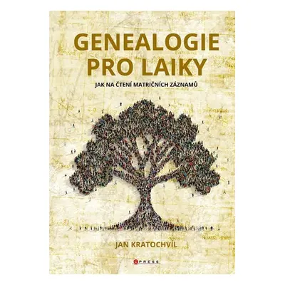 Genealogie pro laiky - Jak na čtení matričních záznamů - Jan Kratochvíl