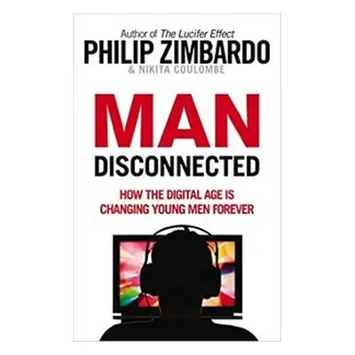 Man Disconnected - Philip G. Zimbardo