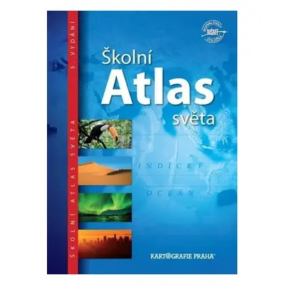 Školní atlas světa (pro 2. stupeň ZŠ a SŠ), 5. vydání - kolektiv