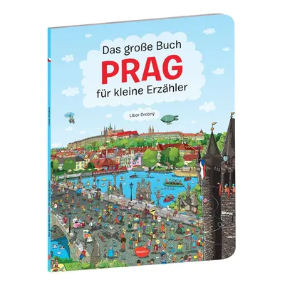 Das Grosse Buch PRAG für kleine Erzähler - Libor Drobný