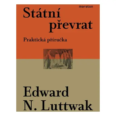 Státní převrat - Praktická příručka, 1. vydání - Edward N. Luttwak