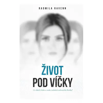 Život pod víčky - Radmila Ravenn