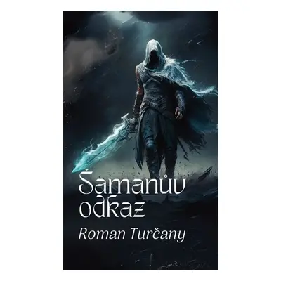 Šamanův odkaz - Roman Turčany