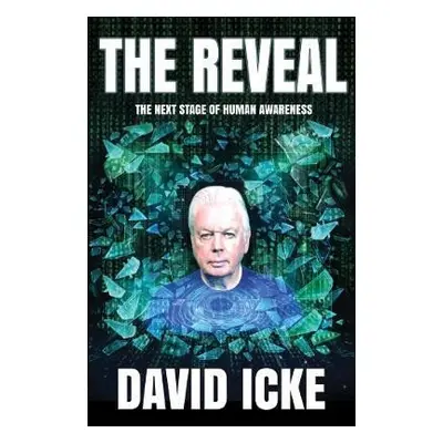 The Reveal: The next stage of human awareness - David Icke