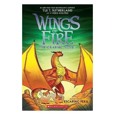 Escaping Peril (Wings of Fire Graphic Novel # 8) - Tui T. Sutherland