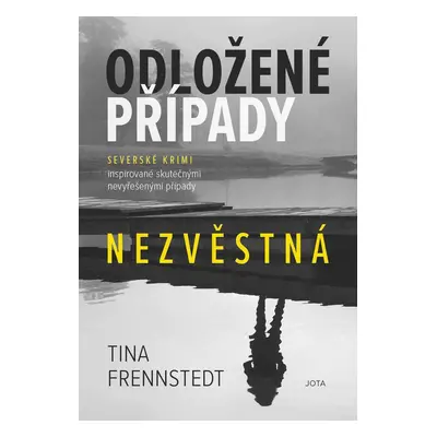 Odložené případy 1 - Nezvěstná - Tina Frennstedtová