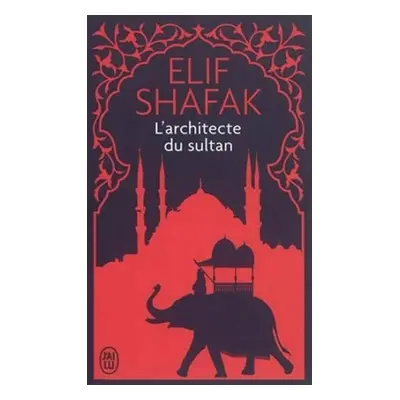 L´architecte du sultan - Elif Shafak