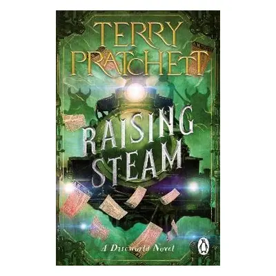 Raising Steam: (Discworld novel 40), 1. vydání - Terry Pratchett