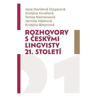 Rozhovory s českými lingvisty 21. století - Kolektiv autorů