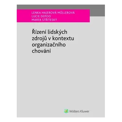 Řízení lidských zdrojů v kontextu organizačního chování - Lenka Hajerová Müllerová