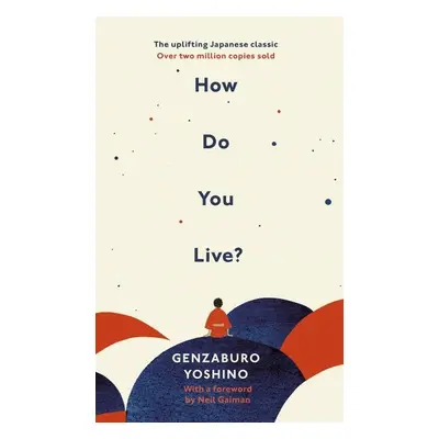 How Do You Live? - Genzaburo Yoshino