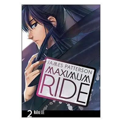 Maximum Ride Manga Volume 2 - James Patterson; Lee NaRae