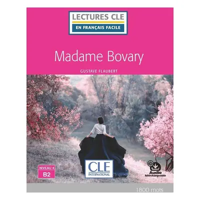 Madame Bovary - Niveau 4/B2 - Lecture CLE en français facile - Livre + Audio téléchargeable - Gu