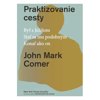 Praktizovanie cesty - John Mark Comer