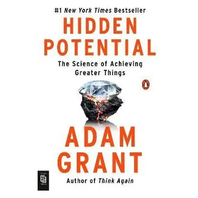 Hidden Potential: The Science of Achieving Greater Things, 1. vydání - Adam Grant