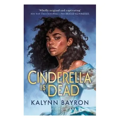 Cinderella Is Dead - Kalynn Bayron