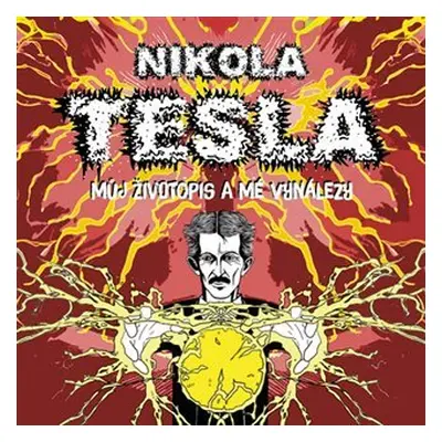 Můj životopis a moje vynálezy - CDmp3 (Čte Zbyšek Horák) - Nikola Tesla