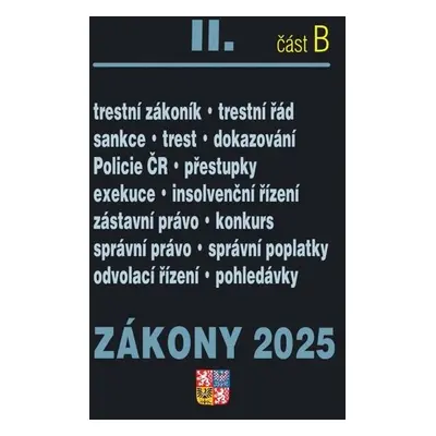 Zákony II/B 2025 Trestní právo - Trestní zákoník, Trestní řád, Policejní sbor, Exekuce, Insolven