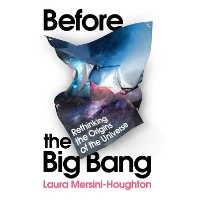 Before the Big Bang - Laura Mersini-Houghton