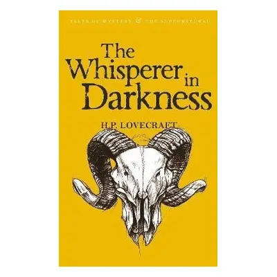 The Whisperer in Darkness: Collected Stories Volume One - Howard Phillips Lovecraft