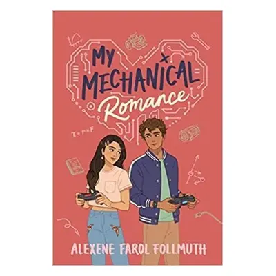 My Mechanical Romance - Alexene Farol Follmuth