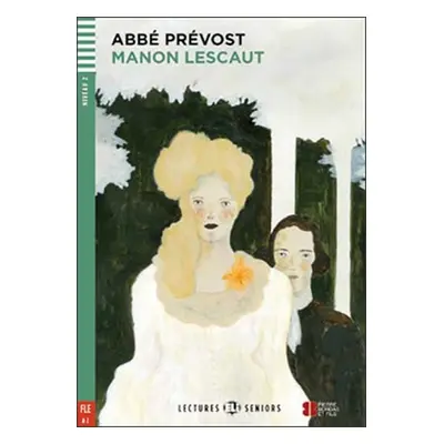 Lectures ELI Seniors 2/A2: Manon Lescaut + Downloadable multimedia - Abbé Prévost