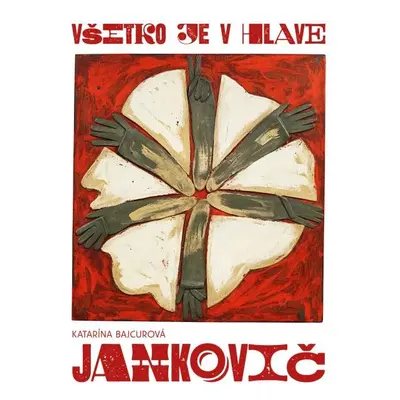 Všetko je v hlave. Jozef Jankovič - Katarína Bajcurová