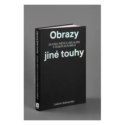 Obrazy jiné touhy - Qeer umění a vizualita v českých zemích - Ladislav Jackson