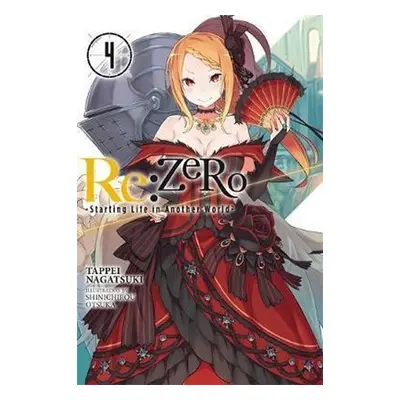 Re: Zero/Volume 4: Starting Life in Another World - Tappei Nagatsuki