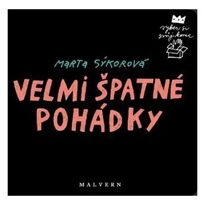 Velmi špatné pohádky - Marta Sýkorová