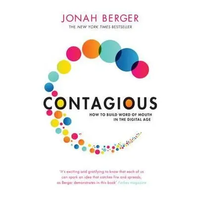 Contagious: How to Build Word of Mouth in the Digital Age - Jonah Berger